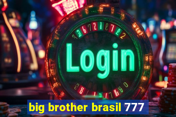 big brother brasil 777